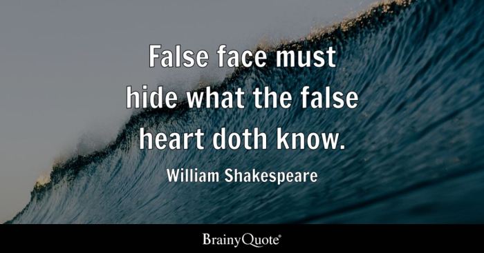 False face must hide what the false heart doth